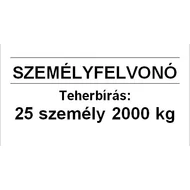 Műanyag tábla - Terhelési tábla: 2000 kg, 25 személy személyfelvonó