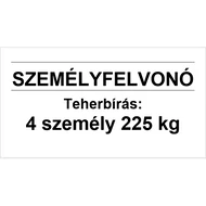 Öntapadós fólia - Terhelési tábla: 225 kg, 3 személy személyfelvonó