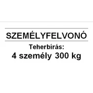 Műanyag tábla - Terhelési tábla: 300 kg, 4 személy személyfelvonó