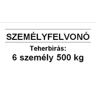 Öntapadós fólia - Terhelési tábla: 500 kg, 6 személy személyfelvonó