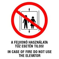 Műanyag tábla - A felvonót tűz esetén használni TILOS (utánvilágítós)