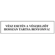 Műanyag tábla - Vész esetén... (távfelügyelethez)