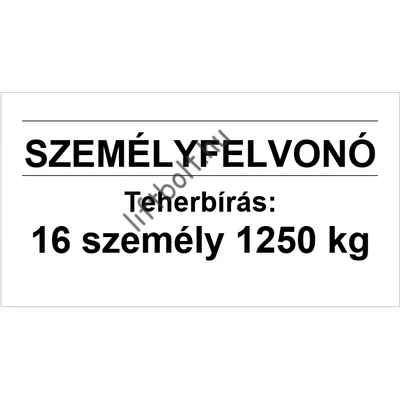 Öntapadós fólia - Terhelési tábla: 1250 kg, 16 személy személyfelvonó