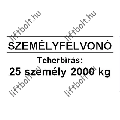 Műanyag tábla - Terhelési tábla: 2000 kg, 25 személy személyfelvonó