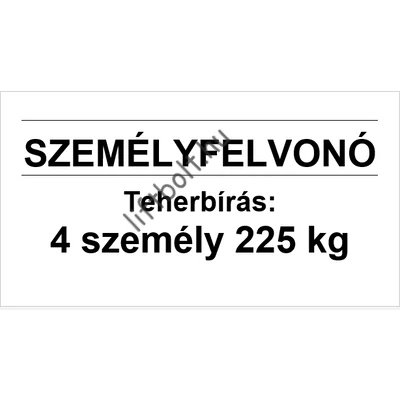 Öntapadós fólia - Terhelési tábla: 225 kg, 3 személy személyfelvonó
