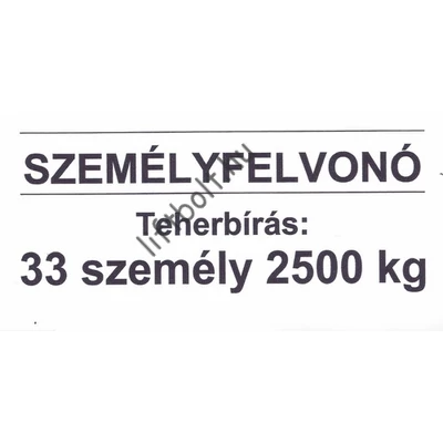 Öntapadós fólia - Terhelési tábla: 2500 kg, 33 személy személyfelvonó