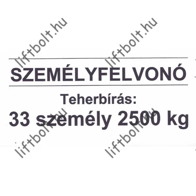 Öntapadós fólia - Terhelési tábla: 2500 kg, 33 személy személyfelvonó