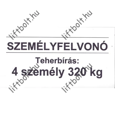 Műanyag tábla - Terhelési tábla: 320 kg, 4 személy személyfelvonó