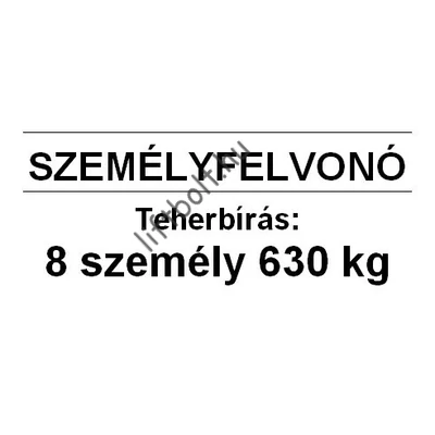 Műanyag tábla - Terhelési tábla: 630 kg, 8 személy személyfelvonó