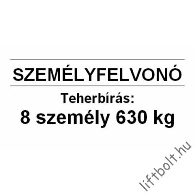 Öntapadós fólia - Terhelési tábla: 630 kg, 8 személy személyfelvonó