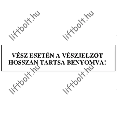 Műanyag tábla - Vész esetén... (távfelügyelethez)